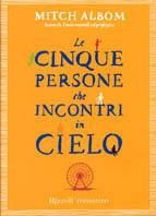 Le cinque persone che incontri in cielo - Mitch Albom - Libro Rizzoli 2003, Scala stranieri | Libraccio.it