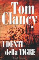 I denti della tigre - Tom Clancy - Libro Rizzoli 2003, Scala stranieri | Libraccio.it