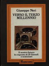 Verso il terzo millennio. Il nostro futuro: le risposte di 25 filosofi e scienziati