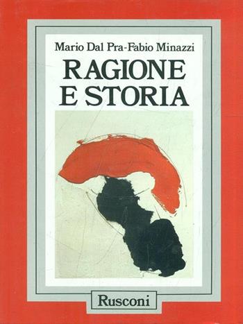 Ragione e storia - Mario Dal Pra, Fabio Minazzi - Libro Rusconi Libri 1992, Problemi attuali | Libraccio.it