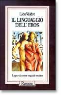 Il linguaggio dell'eros. La parola come segnale erotico - Lido Valdrè - Libro Rusconi Libri 1996, Problemi attuali | Libraccio.it