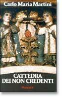 Cattedra dei non credenti - Carlo Maria Martini - Libro Rusconi Libri 1992, Dimensione religiosa | Libraccio.it