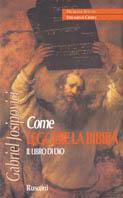Come leggere la Bibbia. Il libro di Dio - Gabriel Josipovici - Libro Rusconi Libri 1997, Problemi attuali | Libraccio.it