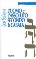 L' uomo e l'assoluto secondo la cabala - Leo Schaya - Libro Rusconi Libri 1999, Problemi attuali. Spiritualità | Libraccio.it