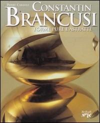 Constantin Brancusi. Forme pure e astratte - Pierre Cabanne - Libro Keybook 2004, Arte | Libraccio.it