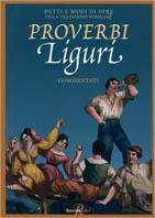 Proverbi liguri - Ennio Celant - Libro Rusconi Libri 2004 | Libraccio.it