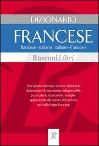 Dizionario francese. Francese-italiano, italiano-francese  - Libro Rusconi Libri 2006, Dizionari medi | Libraccio.it