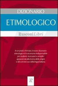 Dizionario etimologico  - Libro Rusconi Libri 2004, Dizionari medi | Libraccio.it