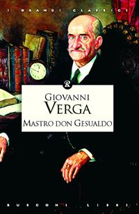 Mastro don Gesualdo - Giovanni Verga - Libro Rusconi Libri 2006, Classici della filosofia | Libraccio.it