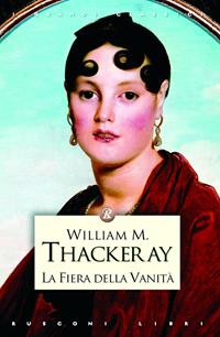 La fiera delle vanità - William Makepeace Thackeray - Libro Rusconi Libri 2006, I grandi classici | Libraccio.it