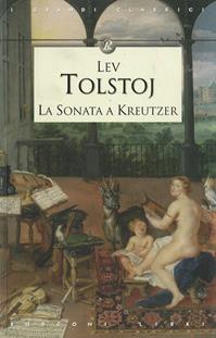La sonata a Kreutzer - Lev Tolstoj - Libro Rusconi Libri 2005, I grandi classici | Libraccio.it