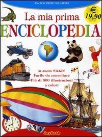 La mia prima enciclopedia - Angela Wilkes - Libro Rusconi Libri 2004, Joybook. Enciclopedie del sapere | Libraccio.it