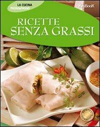 Ricette senza grassi  - Libro Keybook 2005, Cucina passo passo | Libraccio.it