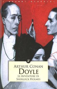 Le avventure di Sherlock Holmes - Arthur Conan Doyle - Libro Rusconi Libri 2005, I grandi classici | Libraccio.it