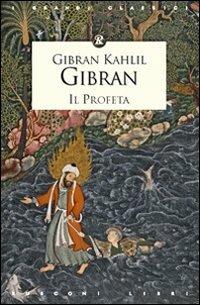 Il profeta - Kahlil Gibran - Libro Rusconi Libri 2005, I grandi classici | Libraccio.it