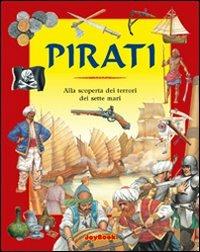Pirati. Alla scoperta dei terrori dei sette mari - Philip Steele - Libro Joybook 2005, Storia per ragazzi | Libraccio.it