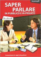 Saper parlare in pubblico e in privato  - Libro Keybook 2006, Grandi manuali | Libraccio.it