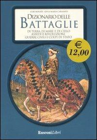 Dizionario delle battaglie  - Libro Rusconi Libri 2006, Dizionari per sapere | Libraccio.it