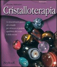 Cristalloterapia - Massimo Paltrinieri - Libro Keybook 2006, Benessere | Libraccio.it