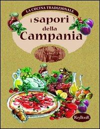 I Sapori della Campania  - Libro Keybook 2007, Cucina regionale tradizionale | Libraccio.it