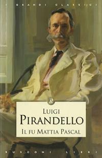 Il fu Mattia Pascal - Luigi Pirandello - Libro Rusconi Libri 2007, I grandi classici | Libraccio.it