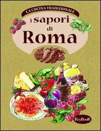I Sapori di Roma  - Libro Keybook 2007, Cucina regionale tradizionale | Libraccio.it