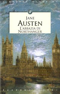 L'Abbazia di Northanger - Jane Austen - Libro Rusconi Libri 2008, I grandi classici | Libraccio.it