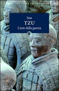 L' arte della guerra - Tzu Sun - Libro Rusconi Libri 2008, Classici della filosofia | Libraccio.it