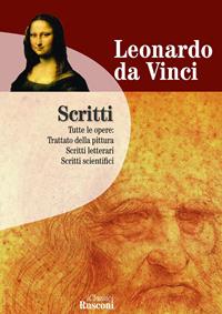 Scritti - Leonardo da Vinci - Libro Rusconi Libri 2009, I classici | Libraccio.it