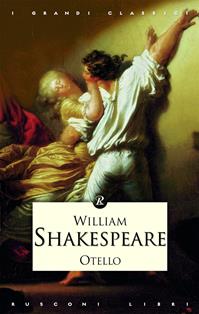 Otello - William Shakespeare - Libro Rusconi Libri 2010, I grandi classici | Libraccio.it