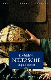 La gaia scienza - Friedrich Nietzsche - Libro Rusconi Libri 2010, Classici della filosofia | Libraccio.it