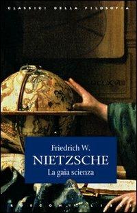 La gaia scienza - Friedrich Nietzsche - Libro Rusconi Libri 2010, Classici della filosofia | Libraccio.it