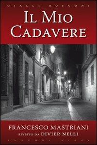 Il mio cadavere - Francesco Mastriani - Libro Rusconi Libri 2010, Gialli Rusconi | Libraccio.it