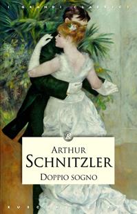 Doppio sogno - Arthur Schnitzler - Libro Rusconi Libri 2010, I grandi classici | Libraccio.it