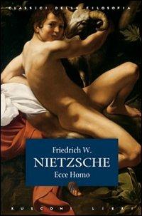 Ecce homo - Friedrich Nietzsche - Libro Rusconi Libri 2014, Classici della filosofia | Libraccio.it