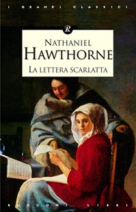 La lettera scarlatta - Nathaniel Hawthorne - Libro Rusconi Libri 2011, I grandi classici | Libraccio.it