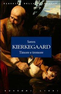 Timore e tremore - Søren Kierkegaard - Libro Rusconi Libri 2014, Classici della filosofia | Libraccio.it