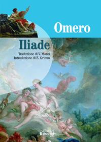 Iliade - Omero - Libro Rusconi Libri 2011, Classici rilegati | Libraccio.it
