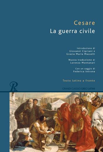 La guerra civile. Testo latino a fronte - Gaio Giulio Cesare - Libro Rusconi Libri 2016, Grandi classici greci e latini | Libraccio.it