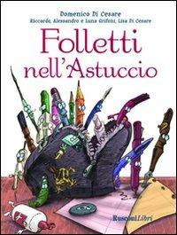 Folletti nell'astuccio e altre fiabe - Domenico Di Cesare, Riccardo Grifoni, Alessandro Grifoni - Libro Rusconi Libri 2011, Varia | Libraccio.it