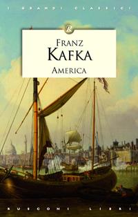 America - Franz Kafka - Libro Rusconi Libri 2014, I grandi classici | Libraccio.it