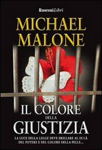 Il colore della giustizia - Michael Malone - Libro Rusconi Libri 2012, Narrativa Rusconi | Libraccio.it