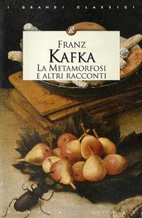 La metamorfosi e altri racconti - Franz Kafka - Libro Rusconi Libri 2012, I grandi classici | Libraccio.it