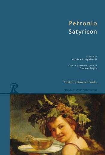 Satyricon. Testo latino a fronte - Arbitro Petronio - Libro Rusconi Libri 2016, Grandi classici greci e latini | Libraccio.it