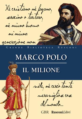Il milione - Marco Polo - Libro Rusconi Libri 2015, Grande biblioteca Rusconi | Libraccio.it