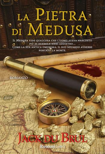La pietra di Medusa - Jack Du Brul - Libro Rusconi Libri 2015, Romanzi Rusconi | Libraccio.it