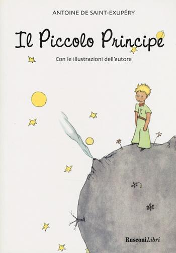 Il Piccolo Principe - Antoine de Saint-Exupéry - Libro Rusconi Libri 2018 | Libraccio.it
