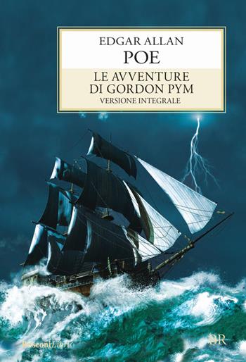 Le avventure di Gordon Pym. Ediz. integrale - Edgar Allan Poe - Libro Rusconi Libri 2016, Biblioteca ragazzi | Libraccio.it