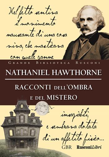 Racconti dell'ombra e del mistero - Nathaniel Hawthorne - Libro Rusconi Libri 2016, Grande biblioteca Rusconi | Libraccio.it