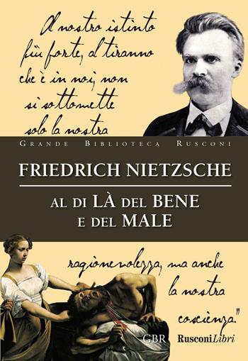 Al di là del bene e del male - Friedrich Nietzsche - Libro Rusconi Libri 2016, Grande biblioteca Rusconi | Libraccio.it